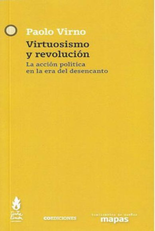 Virtuosismo y revolución. La acción política en la era del desencanto