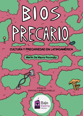 Bios precario. Cultura y precariedad en Latinoamérica