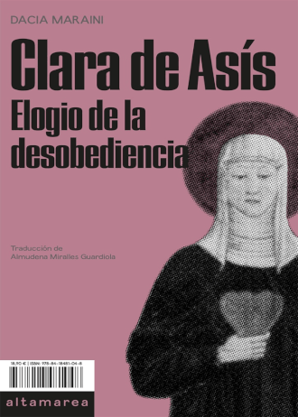 Clara de Asís. Elogio de la desobediencia