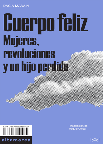 Cuerpo feliz. Mujeres, revoluciones y un hijo perdido
