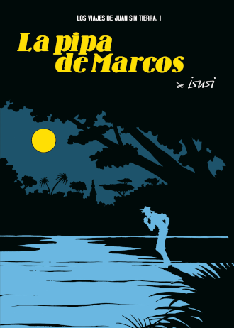 Los viajes de Juan sin tierra I. La pipa de Marcos