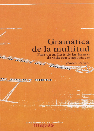 Gramática de la multitud. Para un análisis de las formas de vida contemporáneas