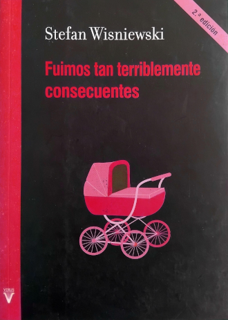 Fuimos tan terriblemente consecuentes