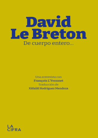 David Le Breton. De cuerpo entero...