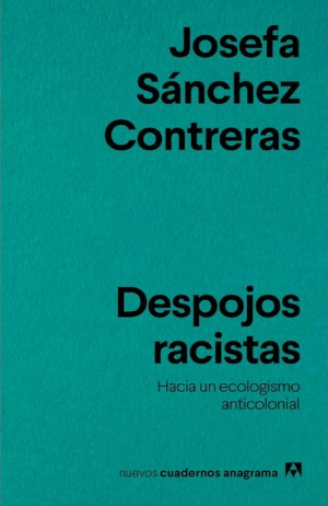 Despojos racistas. Hacia un ecologismo anticolonial