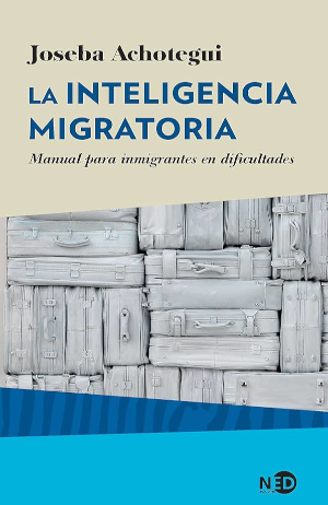 La inteligencia migratoria. Manual para inmigrantes en dificultades