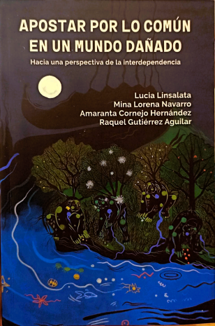 Apostar por lo común en un mundo dañado. Hacia una perspectiva de la interdependencia.